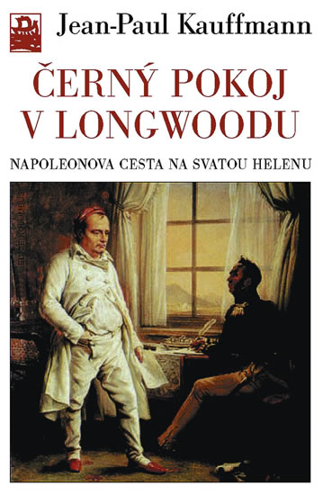 Černý pokoj v Longwoodu - Jean-Paul Kauffmann (edice Kolumbus) - Kliknutím na obrázek zavřete